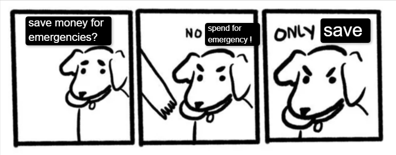 because I might need that for an emergency

not this one, of course

but a later, hypothetical one