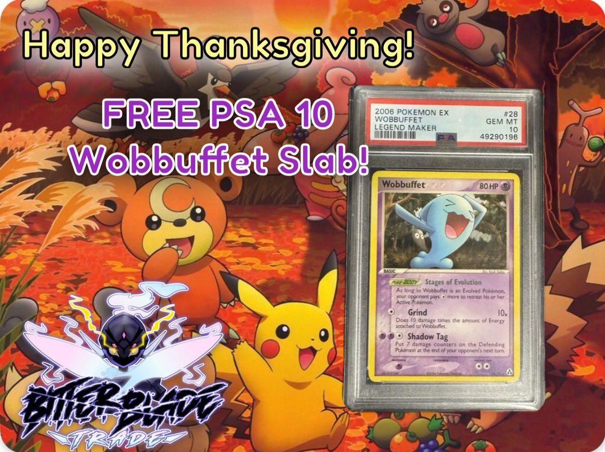 🦃 FREE PSA 10 Wobbuffet Slab Giveaway!

Rules:
Follow⬇️
<a href="/CatchEmCobain/">CatchEmCobain</a> 
<a href="/BitterBladeTrad/">ℭ𝔬𝔩𝔟𝔶</a> 
Like &amp; Repost THIS post♻️

For fun:
What’s your favorite Thanksgiving food?

Winner drawn 12/3
US addresses only! Good luck! 🍀