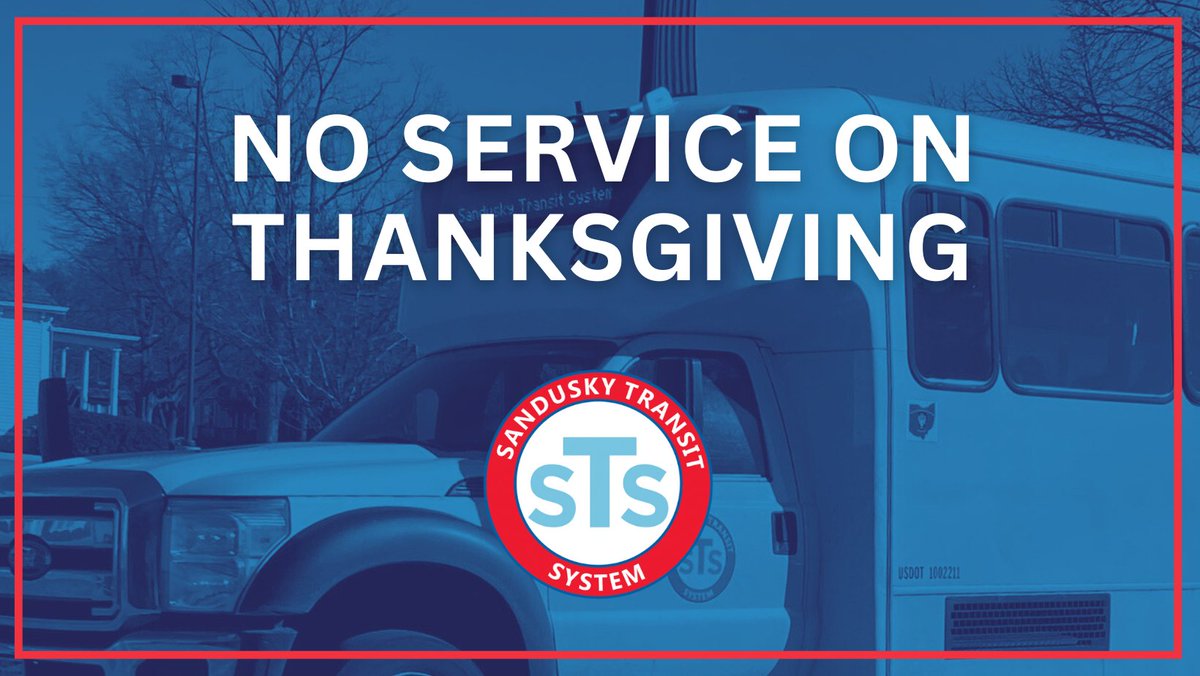 SanduskyTransit's tweet image. STS will not be operating tomorrow, November 27, due to the Thanksgiving holiday. Regular service will resume on Friday, November 28.
Have a Happy Thanksgiving! 🦃