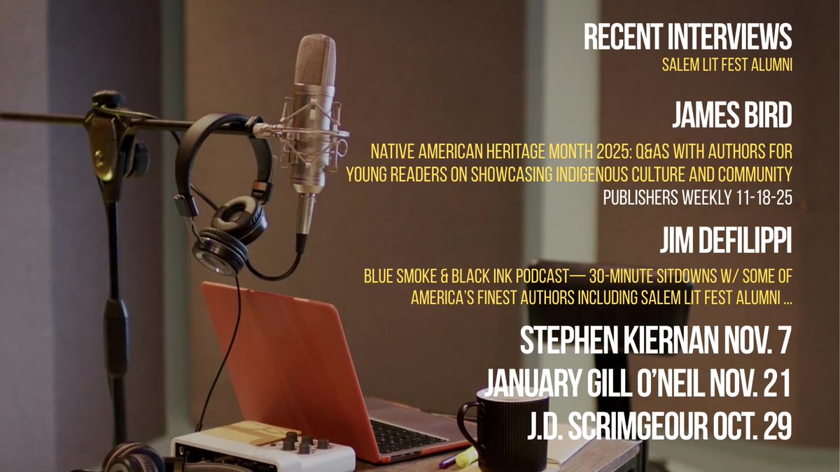 SalemLitFest's tweet photo. Read &amp; listen to interviews with SLF alumni! James Bird @publisherswkly (11-18) re: showcasing Indigenous culture &amp; community in books for young readers. @jimdefilippi recently featured 3 alumni on Blue Smoke &amp; Black Ink (YouTube): @stephenpkiernan @januaryoneil &amp; @jd_scrimgeour https://t.co/WezMqHPryB