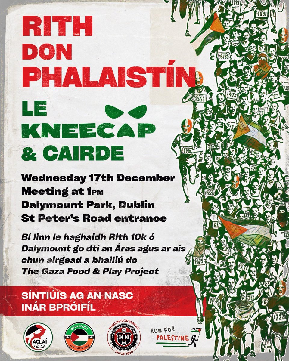 Sport4Palestine's tweet image. Join us for a 10k Run for Palestine with Kneecap &amp;amp; friends in Dublin on Wednesday the 17th of December, 1PM, at Dalymount Park St Peter&apos;s Road Entrance.  The Run is in aid of the Gaza Food and Play Project, see link in our bio or here donorbox.org/food-parcels-f…. Everyone is welcome…