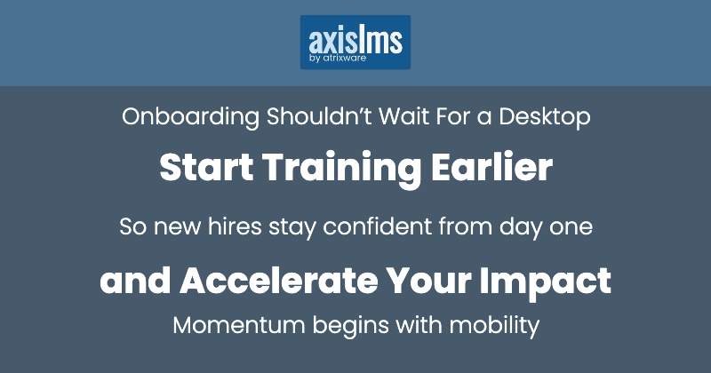 Atrixware's tweet image. Start Training Earlier. Onboarding Shouldn&apos;t Wait For a Desktop. Accelerate the impact so new hires can start with confidence. zurl.co/rf3nQ  #hr #lms #elearning #atrixware #axislms