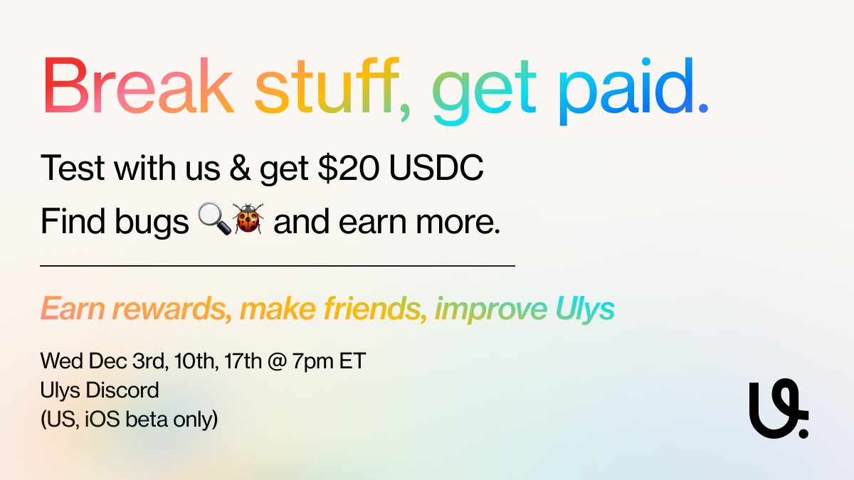Help us break things and make Ulys better. 🔥 

Join our Weekly Bug Bash and earn $USDC rewards.

Earn $20 USDC just for being there, earn more for every bug or issue you uncover.

When: Wednesday, December 3rd, 10th, &amp; 17th - 7pm ET
Where: Ulys Discord
How: Download our