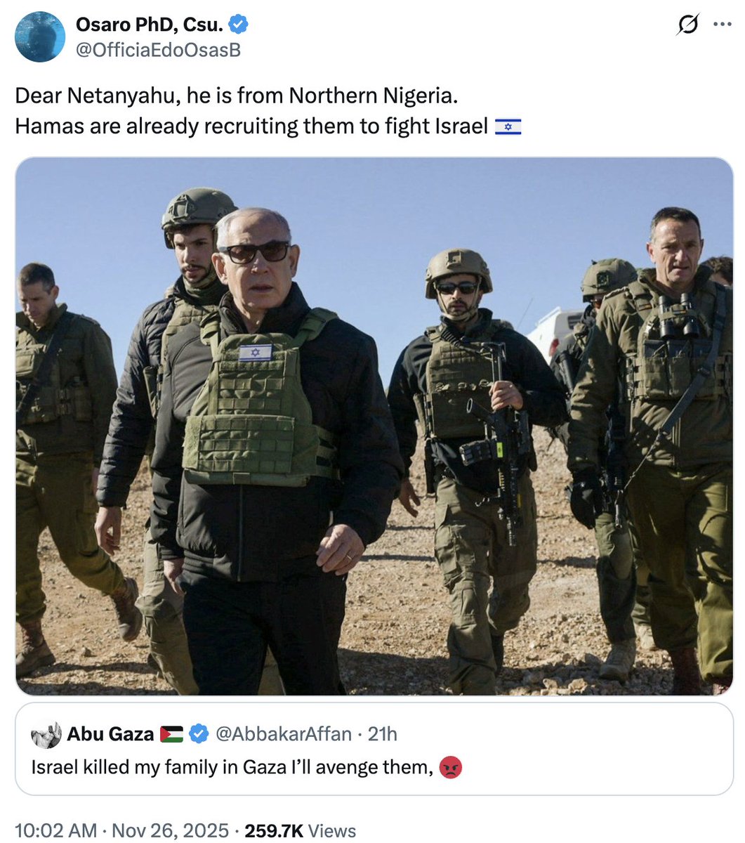 RealQueenBee__'s tweet image. Dear Benjamin Netanyahu @netanyahu - בנימין נתניהו, Israel Defense Forces @IDF 

Abu Gaza 🇵🇸 @AbbakarAffan is a Hamas member from the Northern Nigeria, threatning and currently recruiting to fight the State of Israel 🇮🇱 from Nigeria. 

Thank you for your attention to this matter.