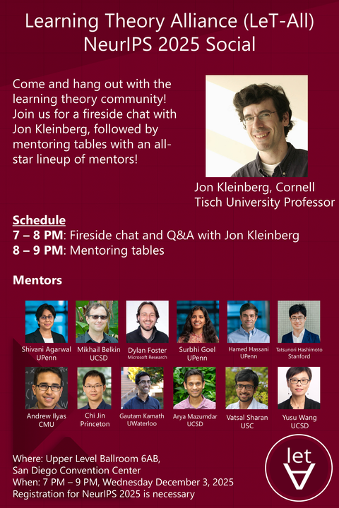 let4all's tweet image. At #NeurIPS2025? Join us for a Social on Wednesday at 7 PM, featuring a fireside chat with Jon Kleinberg and mentoring tables.

Ft. mentors @canondetortugas @SurbhiGoel_ @HamedSHassani @tatsu_hashimoto @andrew_ilyas @chijinML @thegautamkamath @MountainOfMoon + more!