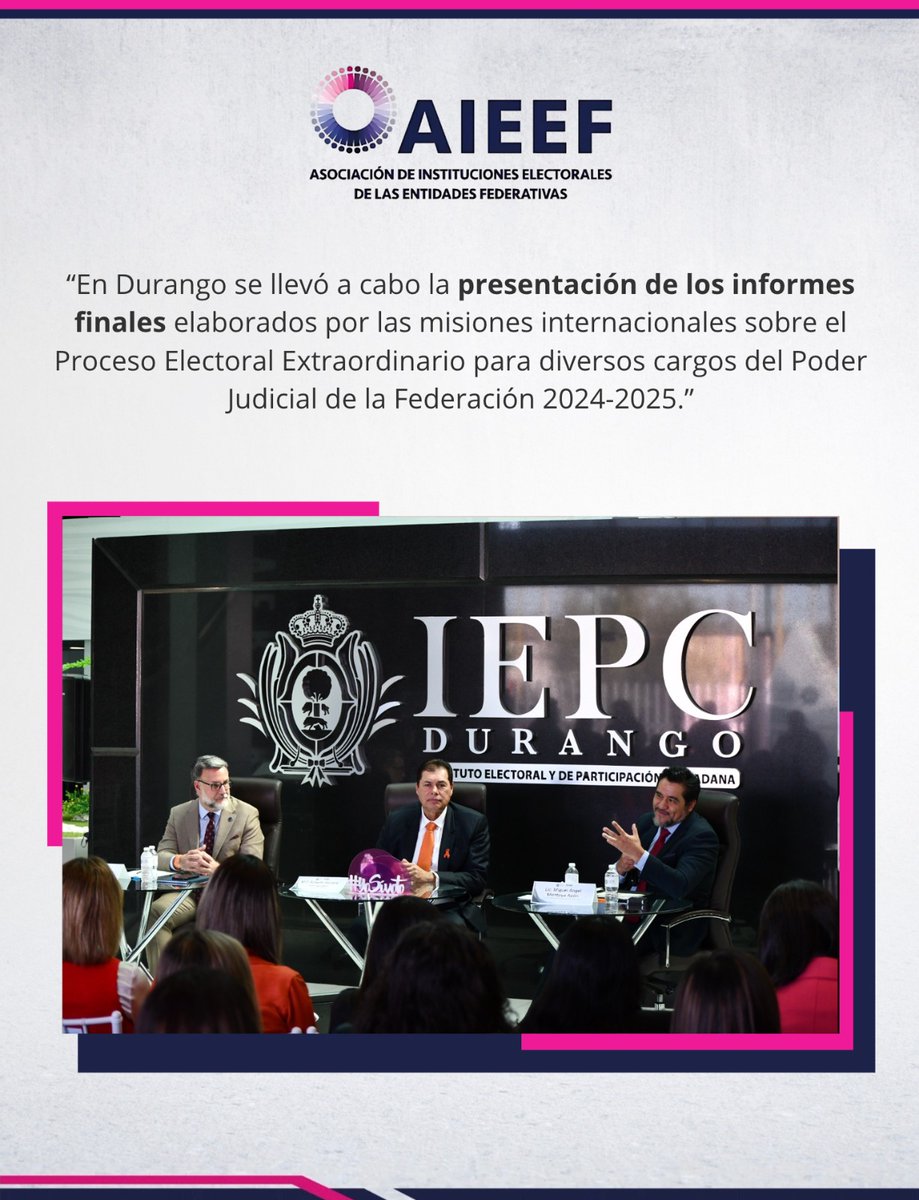 En Durango se llevó a cabo la presentación de los informes finales elaborados por las misiones internacionales sobre el Proceso Electoral Extraordinario para diversos cargos del Poder Judicial de la Federación 2024-2025.