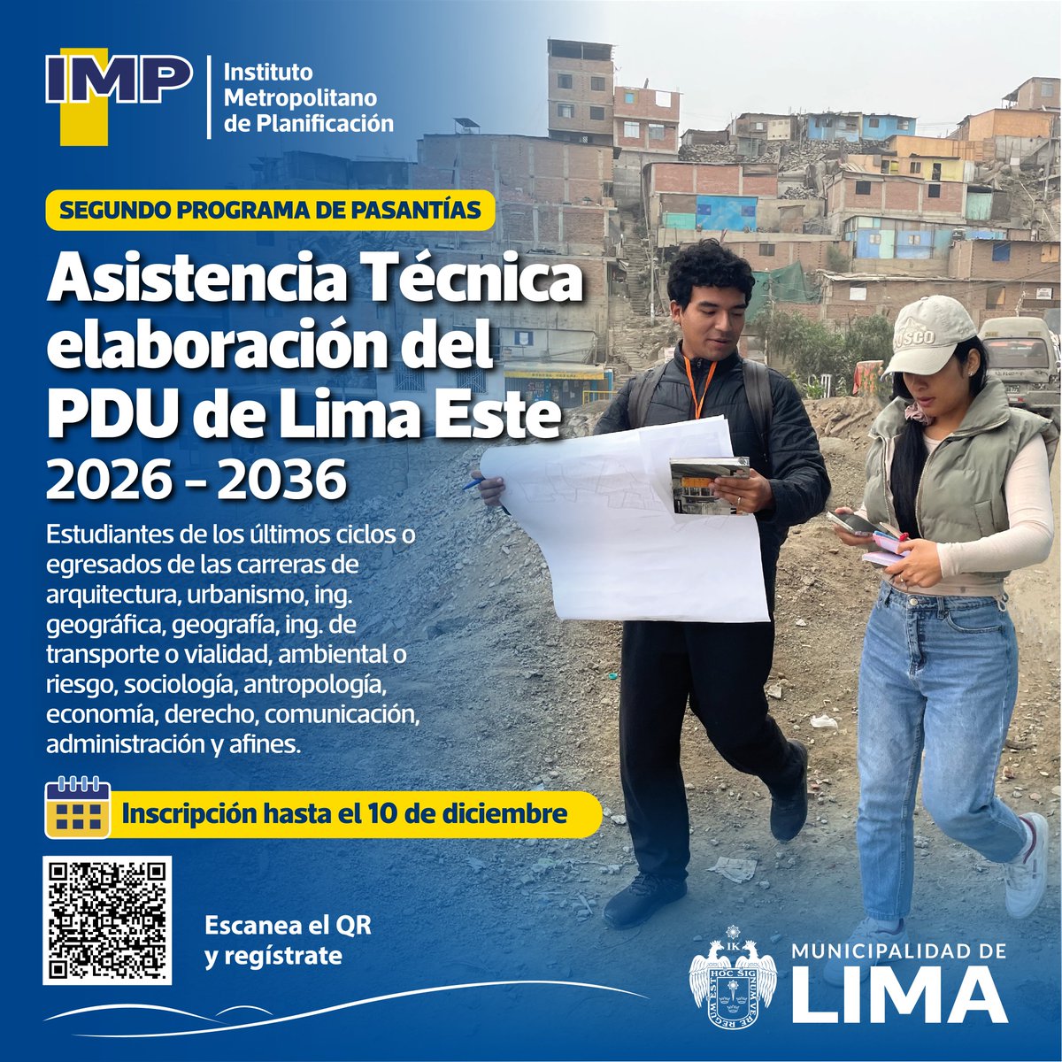 SEGUNDA CONVOCATORIA
PROGRAMA DE PASANTÍA PARA LA ELABORACIÓN DEL PDU LIMA ESTE

Plazo de postulación hasta el 10 de diciembre del 2025.
Ingresa al formulario de registro:
portal.imp.gob.pe/nuevo-inicio-m…

#DesarrolloUrbano #IMP #PDULIMAESTE