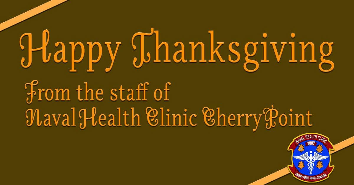 The staff of Naval Health Clinic Cherry Point wishes you a Happy Thanksgiving spent in the warm company of loved ones, family and friends.

No patient services will be available Thursday, November 27, as staff here observe the holiday.