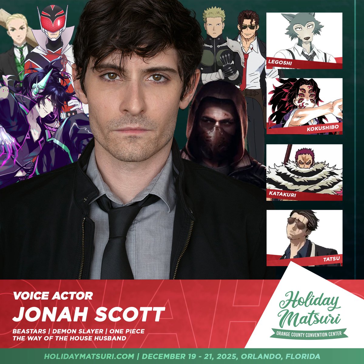 HolidayMatsuri's tweet image. ✨ Guest Announcement ✨

We’re excited to welcome Jonah Scott (@ImMrTransistor) to Holiday Matsuri 2025! 🎄⭐

Anime fans know Jonah as Legoshi (BEASTARS), Kokushibo (Demon Slayer), Charlotte Katakuri (One Piece), and Tatsu (Way of the Househusband). His work also includes roles…