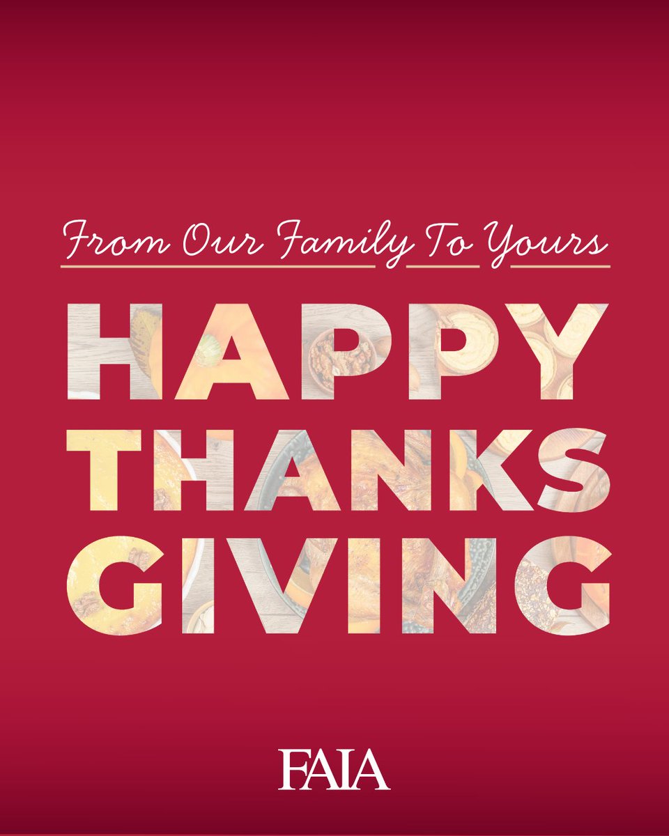 Wishing you and yours a safe and Happy Thanksgiving. 

FAIA will be closed on Thursday, November 27, and Friday, November 28, for the holiday. We’ll be back at it on Monday, Dec. 1.