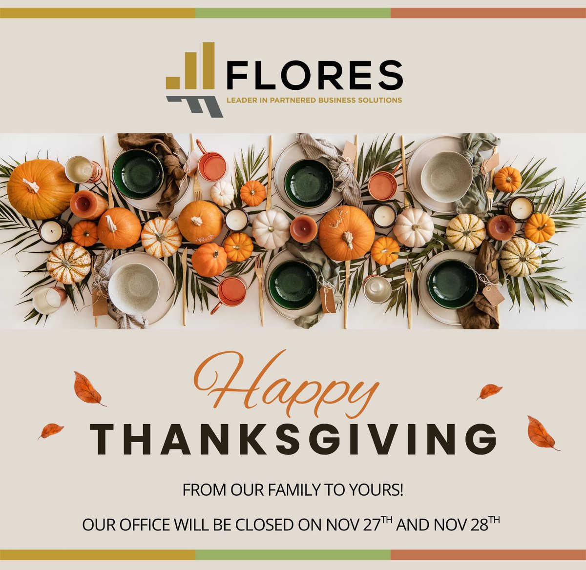 Flores_Services's tweet photo. 🍂 Happy Thanksgiving! 🦃
Today, we pause to reflect on the many things we’re grateful for - family, friends, clients, and our amazing team.

Please note: Our office will be closed on Thursday, November 27th and Friday, November 28th.   Wishing you a holiday filled with joy! https://t.co/TOaBaUhYcW