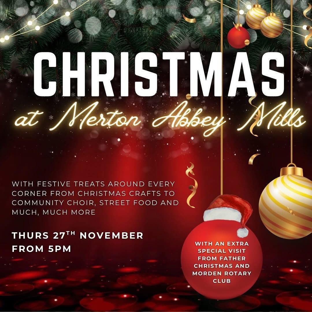Tomorrow, 27 Nov Merton Abbey Mills Christmas light switch on. Come along to kickstart your Christmas festivities. See you there!