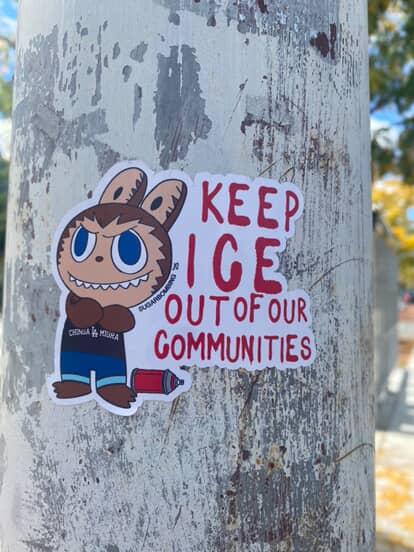 "Keep ICE out of our communities"
 Sticker spotted in Somerville, Massachusetts