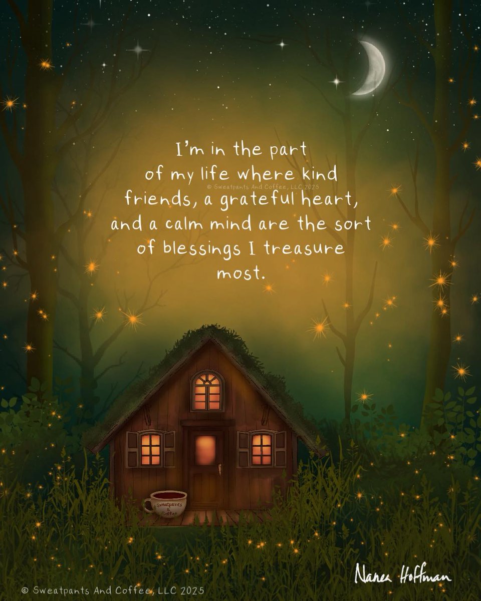 "I'm in the part of my life where kind friends, a grateful heart, and a calm mind are the sort of blessings I treasure most." - Nanea Hoffman