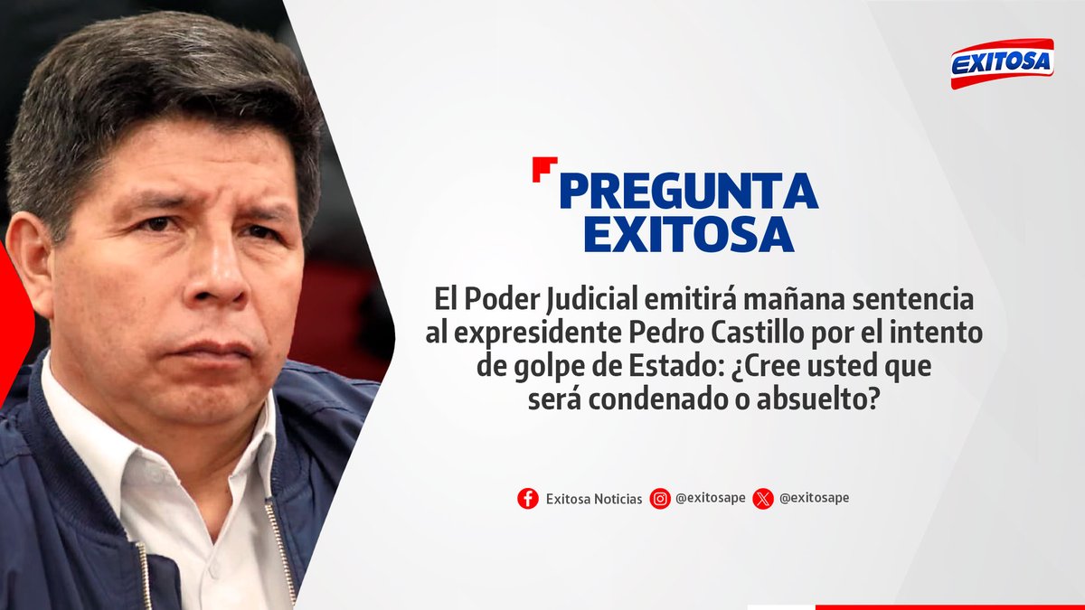 exitosape's tweet image. 🔴🔵 ¡Participa en la #PreguntaExitosa! 🚨📢

El Poder Judicial emitirá mañana sentencia al expresidente Pedro Castillo por el intento de golpe de Estado:  ¿Cree usted que será condenado o absuelto?

🌐 Más información: exitosanoticias.pe
