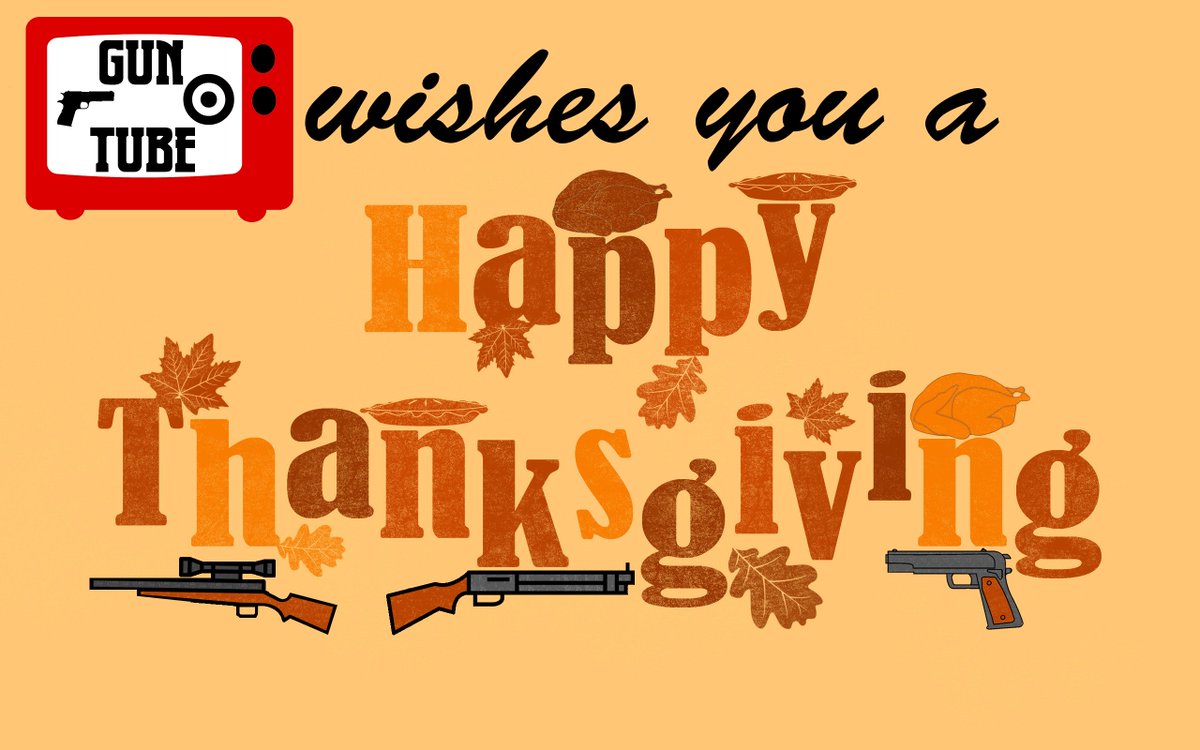 TheGunTube17's tweet photo. Everyone at GunTube wishes you a Happy Thanksgiving! https://t.co/1Bh6SV1liY