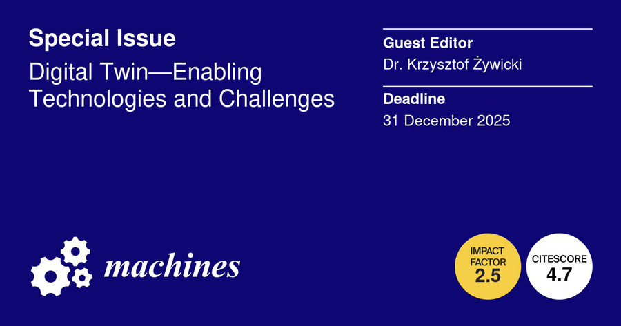 MDPIEngineering's tweet image. 📣 #CallforPapers to the #SpecialIssue: Digital Twin—Enabling #Technologies and #Challenges 
👉 mdpi.com/journal/machin…
Submission date: 31 December 2025

#DigitalTwin
Guest Editor: Dr. Krzysztof Żywicki @PUT_Poznan