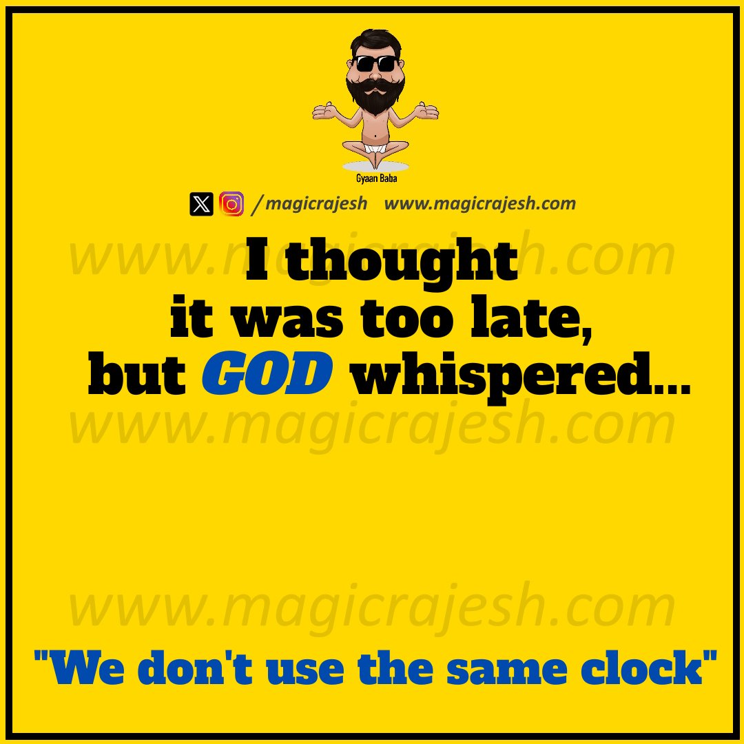 magicrajesh's tweet image. I thought it was too late, but GOD whispered...
&quot;We don&apos;t use the same clock&quot;

#trending #viral #humour #humor #funnyquotes #funny #jokes #quotes #laughs #funnyposts #instaquote #lifequotes #magicrajesh #gyaanbaba #hilarious #fun #lol