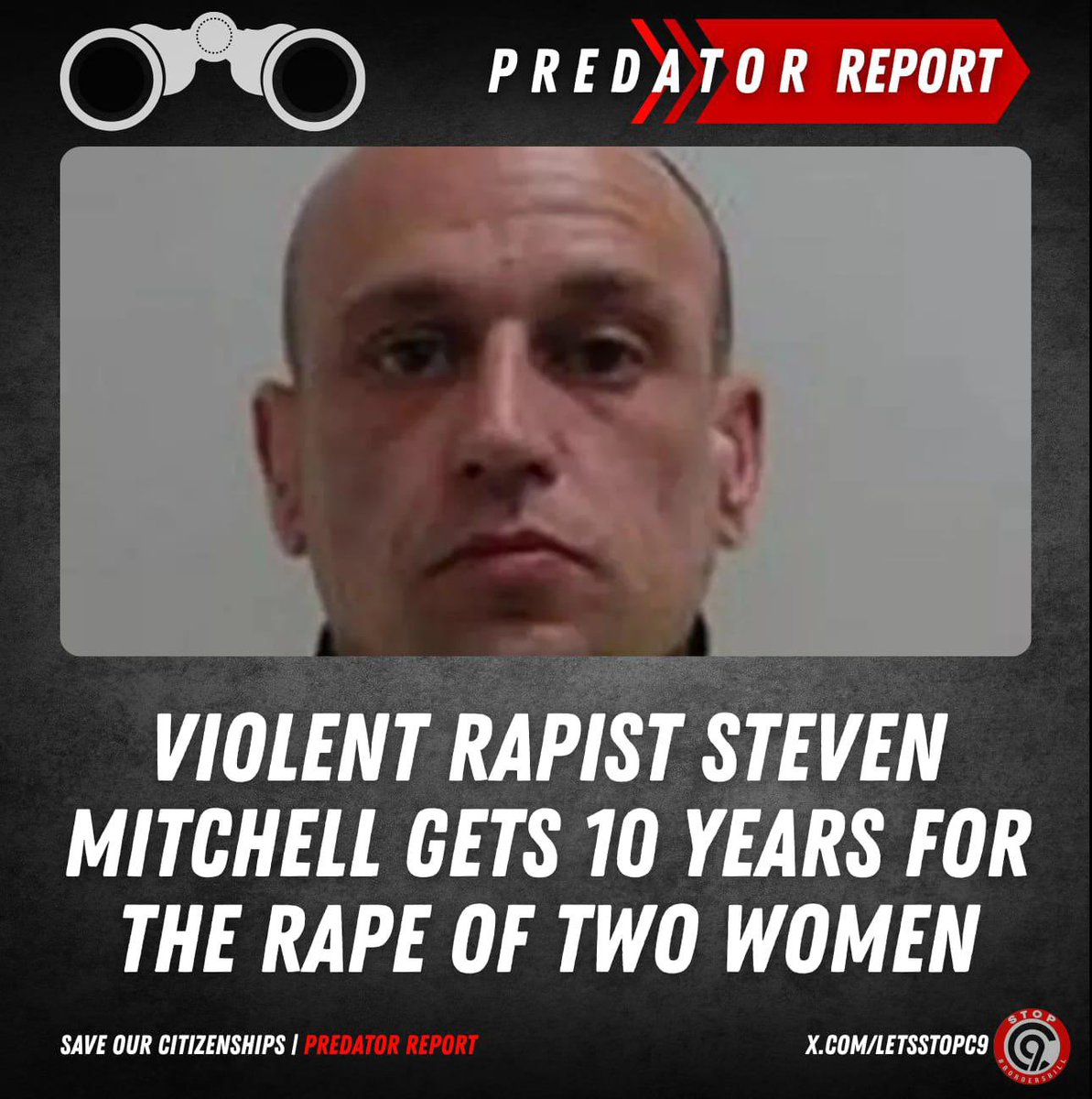 LetsStopC9's tweet image. VIOLENT RAPIST Steven Mitchell, has been jailed for 10 years after abusing two women between the years 2016, and 2022.

He has also been given an indefinite non harrassment order. 

#PredatorReport
Source: archive.ph/4Jbyr