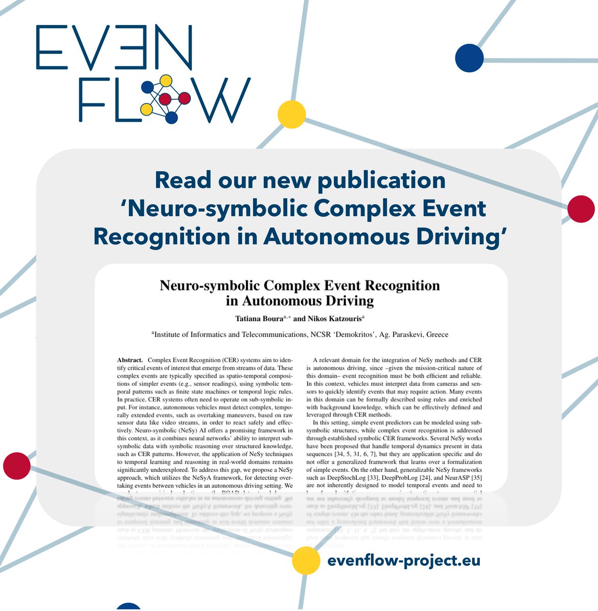 EvenflowProject's tweet image. 📢 New publication! 
Neurosymbolic Complex Event Recognition in Autonomous Driving — combining neural perception and symbolic reasoning to detect high-level driving situations in real time.
evenflow-project.eu/publications/ #NeurosymbolicAI #AIResearch
