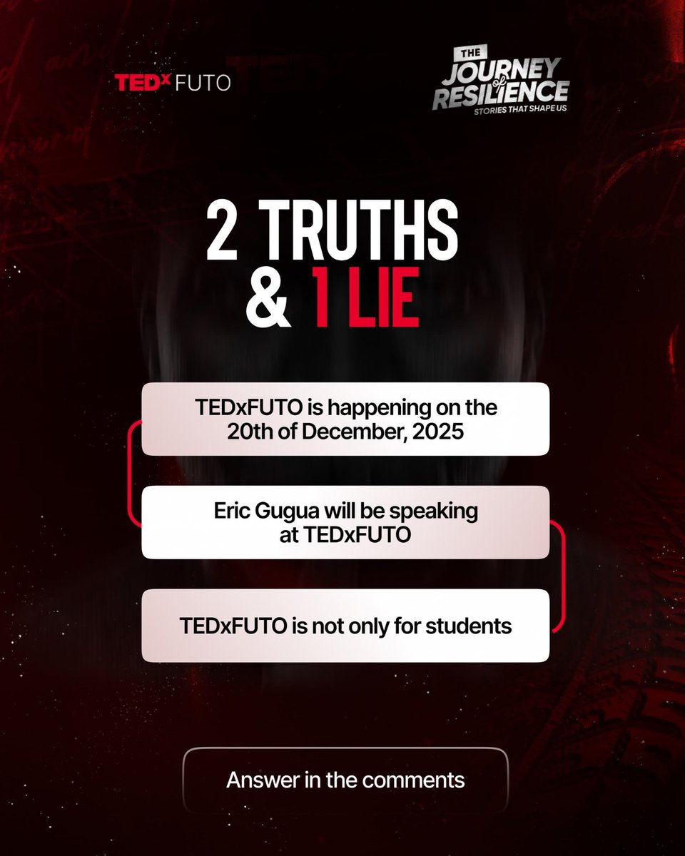 We know you love a little challenge.
So tell us… which of these isn’t true?

Answers in the comments!

#TEDxFUTO
#JourneyOfResilience
#TwoTruthsAndOneLie