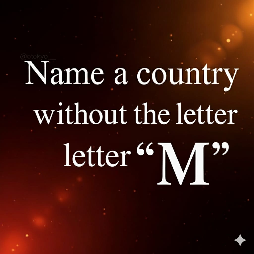 Name A country without the Letter "M