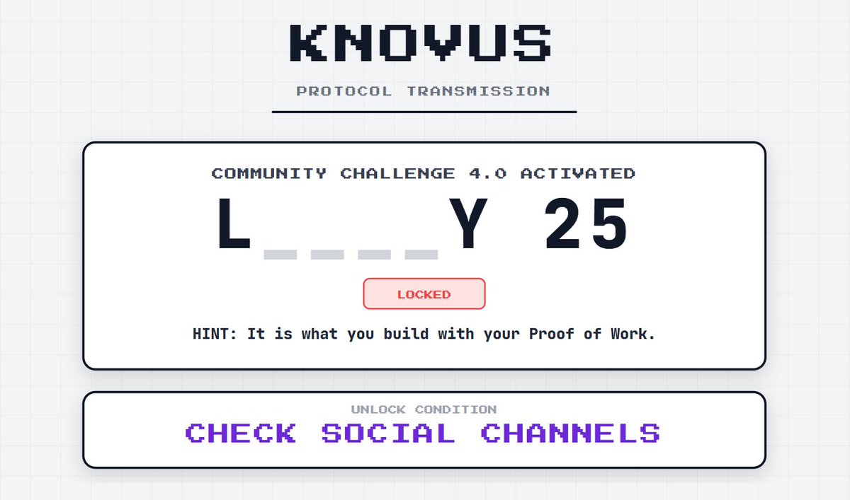 Knovusofficial's tweet photo. Community Challenge 4.0 Activated.

A new promo code has been generated, but a sequence is missing.

Code: L _ _ _ _ Y 25

Status: LOCKED.

The unlock conditions have been uploaded to one of our social channels.

Find the target. Execute the mission.

Hint: It is what you build with your Proof of Work.