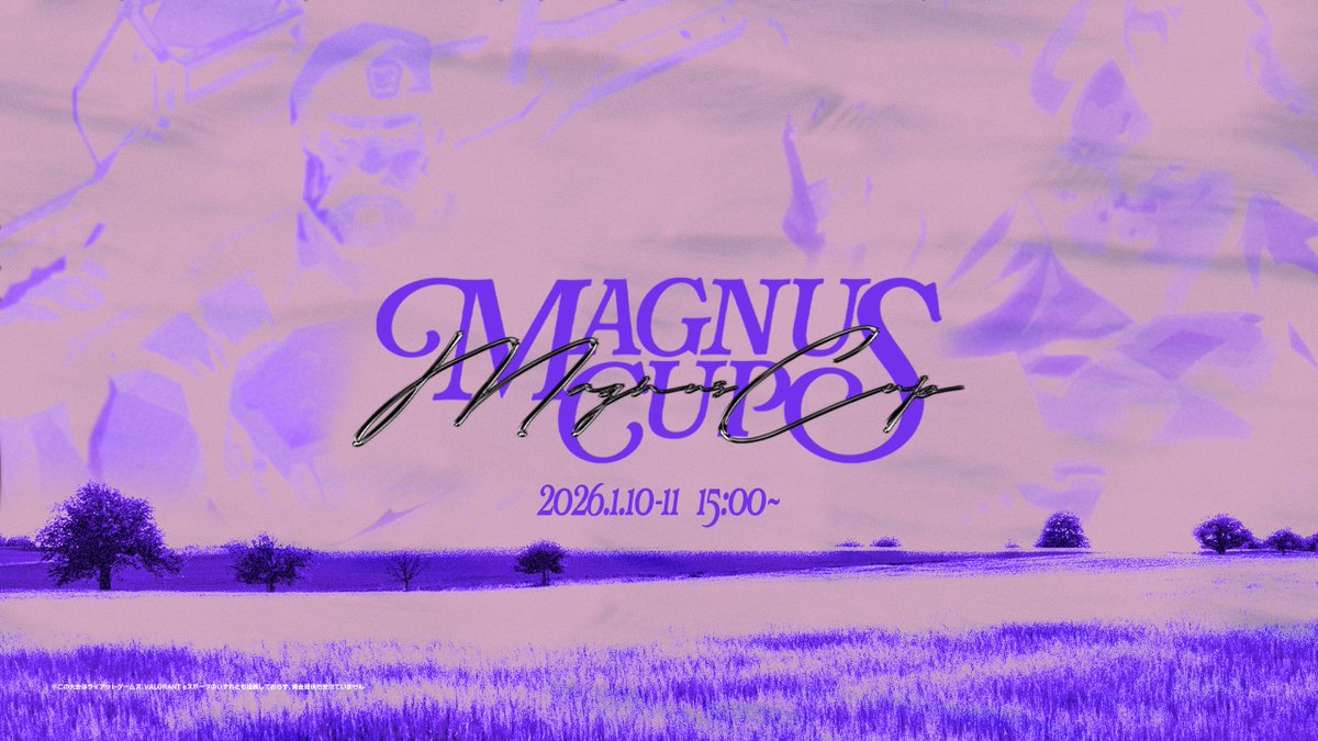 🔥P~Imo1限定大会引き続き参加者募集中🔥
 
ーMAGNUS CUP in VALORANTー 

【開催日】
Day1：2026年1月10日15時～ 
Day2：2026年1月11日15時～
※エントリー超過の場合は2026年1月9日21時予選開始  

【大会規約】
 x.gd/E0fmq
※必ずご覧になってからエントリーをお願いいたします。