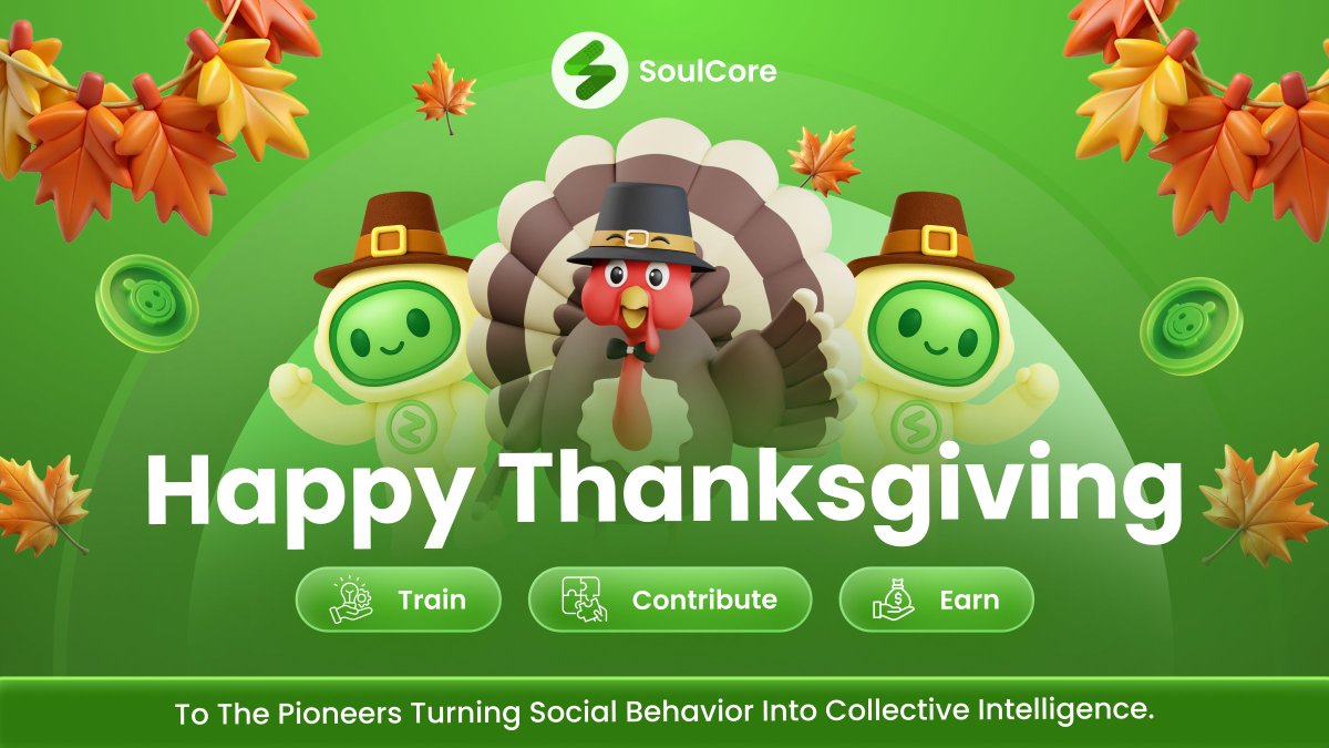 SoulCoreWeb3's tweet image. 🦃 Happy Thanksgiving from #SoulCore! 🍁

Today, we celebrate the pioneers who turn social behavior into collective intelligence — the early builders, contributors, trainers, and every SoulCore believer.

Let’s continue to Train. Contribute. Earn. Together. ⚡️

 #Thanksgiving #AI