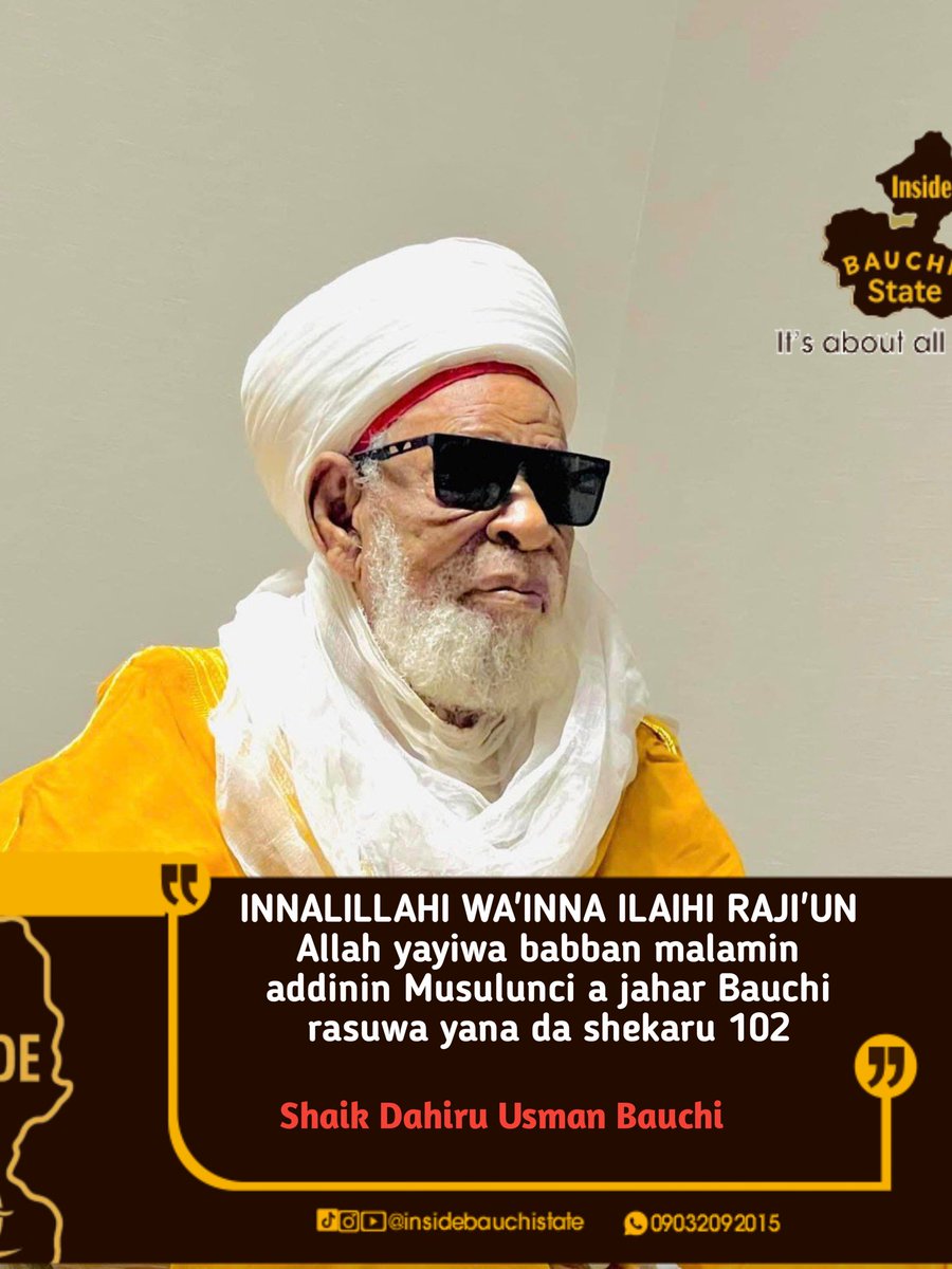 Innalilahi Wa'innailaihin Rajuun

Allah yayiwa babban malamin addinin Musulunci Shaik Dahiru Usman Bauchi rasuwa