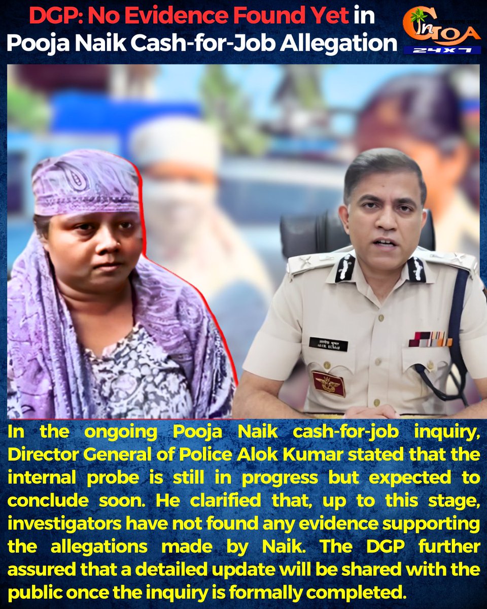 InGoa24x7's tweet photo. DGP: No Evidence Found Yet in Pooja Naik Cash-for-Job Allegation
#Goa #GoaNews #DGP #NoEvidence #PoojaNaik #CashForJobScam #Allegation https://t.co/PA04LczWX2