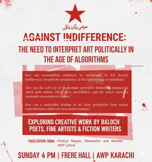 AWPSindh's tweet image. Study Circle: Against Indifference: Interpreting Art Politically in the Age of Algorithms
Can art help us see beyond the perceptual limits created by capitalism, check posts, PECA laws, and state-controlled narratives?
Sunday, 30 November 2025, 4:00 PM Frere Hall, Karachi