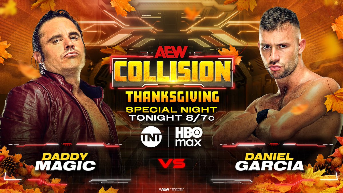 OH MY GOD... THE DANIEL GARCIA VS DADDY MAGIC SINGLES GRUDGE MATCH IS HAPPENING TONIGHT ON COLLISION.

JUST ANNOUNCED BY AEW!!! 🚨