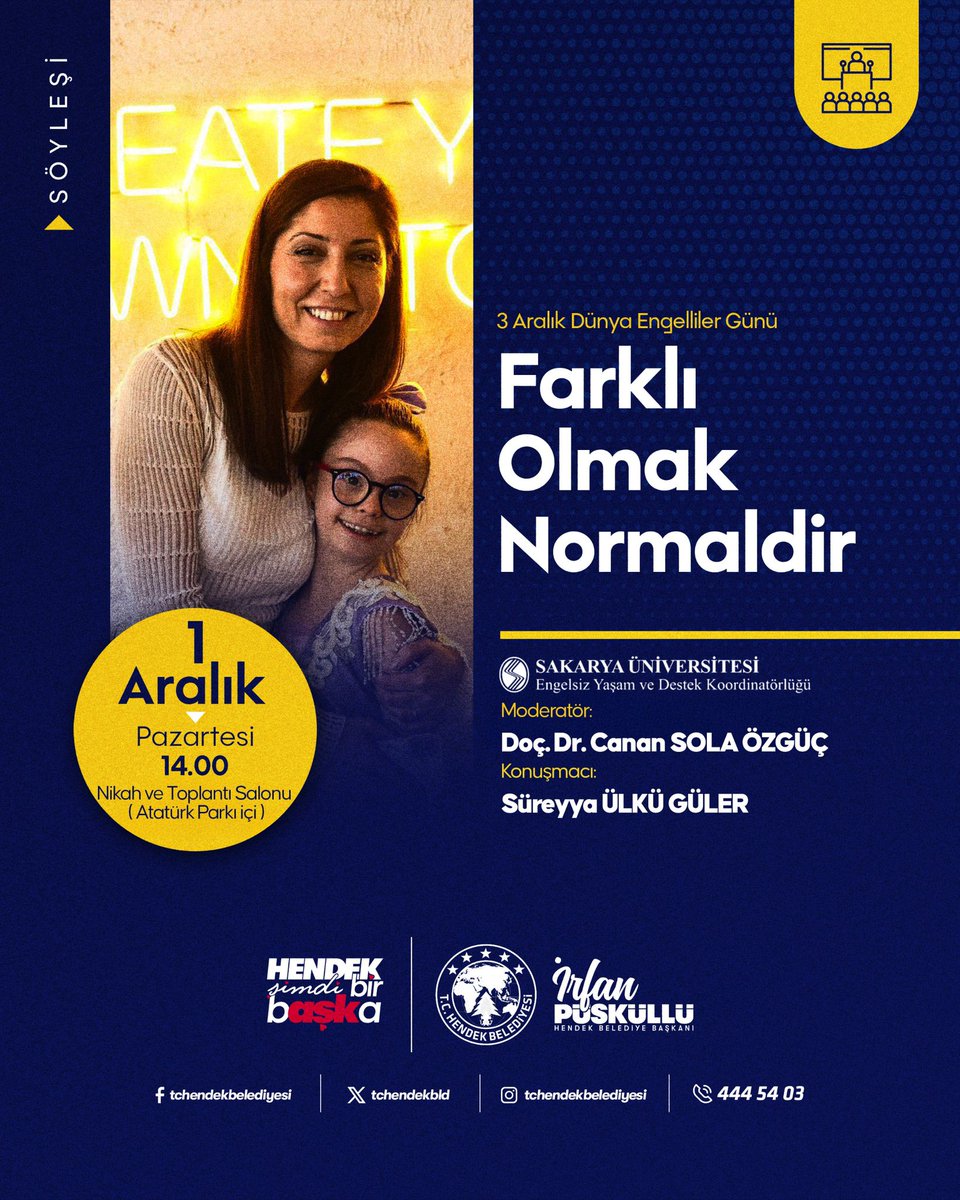 3 Aralık Dünya Engelliler Günü kapsamında düzenlenen “Farklı Olmak Normaldir” söyleşisine davetlisiniz. 💛

📅 1 Aralık Pazartesi
🕒 14.00
📍 Hendek Nikah ve Toplantı Salonu (Atatürk Parkı içi)
🎤 Konuşmacı: Süreyya Ülkü Güler
🎙️ Moderatör: Doç. Dr. Canan Sola Özgüç