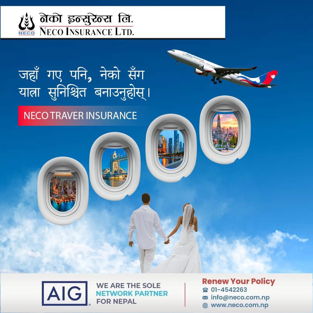 NecoInsurance96's tweet image. जहाँ गए पनि, नेको सँग यात्रा सुनिश्चित बनाउनुहोस्।
𝐍𝐄𝐂𝐎 𝐓𝐑𝐀𝐕𝐄𝐋 𝐈𝐍𝐒𝐔𝐑𝐀𝐍𝐂𝐄
__________________________________________
☎01-4542263
🌐neco.com.np
MAKE A VISIBLE DIFFERENCE!!
#policies #insurance #coverage #necoinsurance #nonlifeinsurance #policy