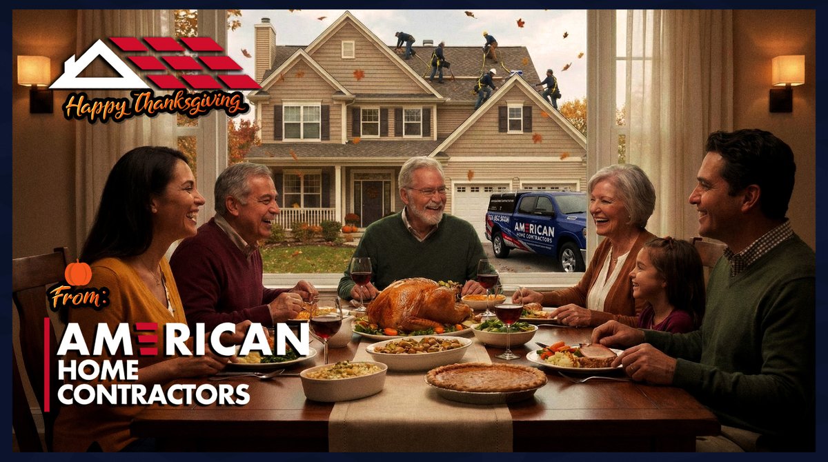 A warm home. A solid roof. A full plate.
That’s the Thanksgiving trifecta.

While you enjoy the food and family time, our team is out there keeping homes protected for the holidays and the months ahead.

Happy Thanksgiving from American Home Contractors.

Check your roof price in