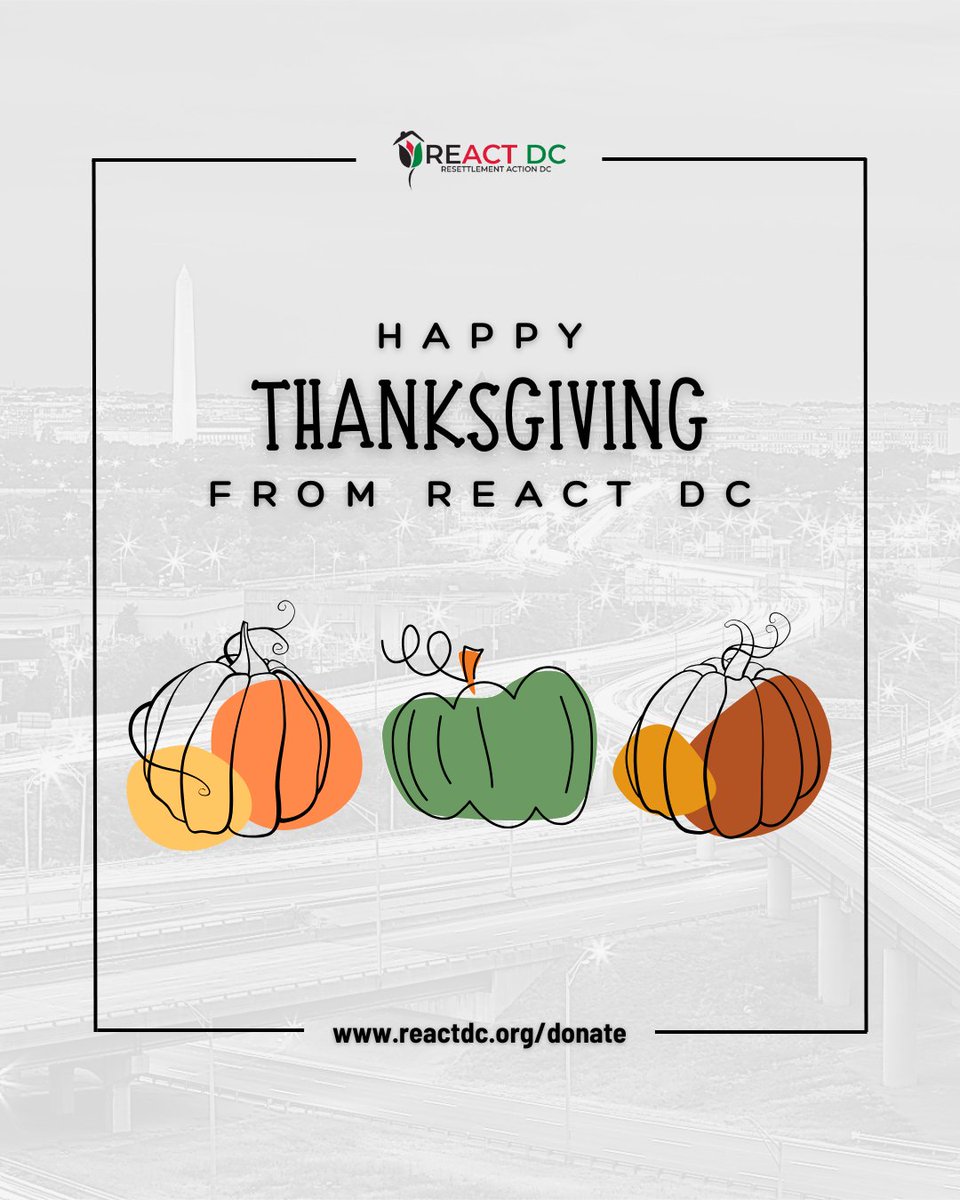 reactdcorg's tweet image. Happy Thanksgiving! 🦃 REACT DC offices are closed today. Grateful for the resilience of the newcomers we support. #Thanksgiving #RefugeeEmpowerment