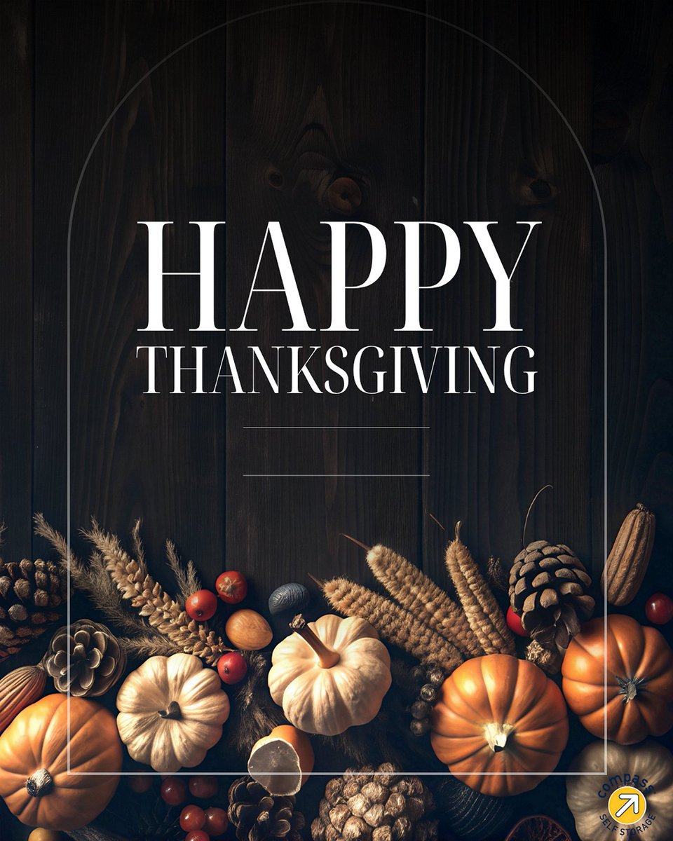 🦃🍂 Happy Thanksgiving from all of us at Compass Self Storage! As we gather with family and friends to count our blessings, please note that our Rental Office will be closed today!