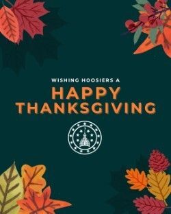 Happy Thanksgiving, Hoosiers! (leaf emoji)

Today, we give thanks for the people, families and communities that make our lives meaningful. May your day be filled with gratitude, joy and warmth.

#HappyThanksgiving