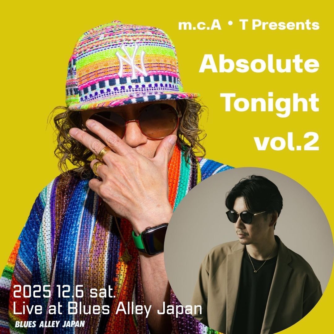 🎼公演情報🎼

2025.12.6(sat)

m.c.A・T Presents 「Absolute Tonight vol.2」

開場16：00　開演17：00×2st

■Ticket販売
⚫︎一般予約受付中

詳細はBAJwebsite↪︎ bluesalley.co.jp/schedule/live.…