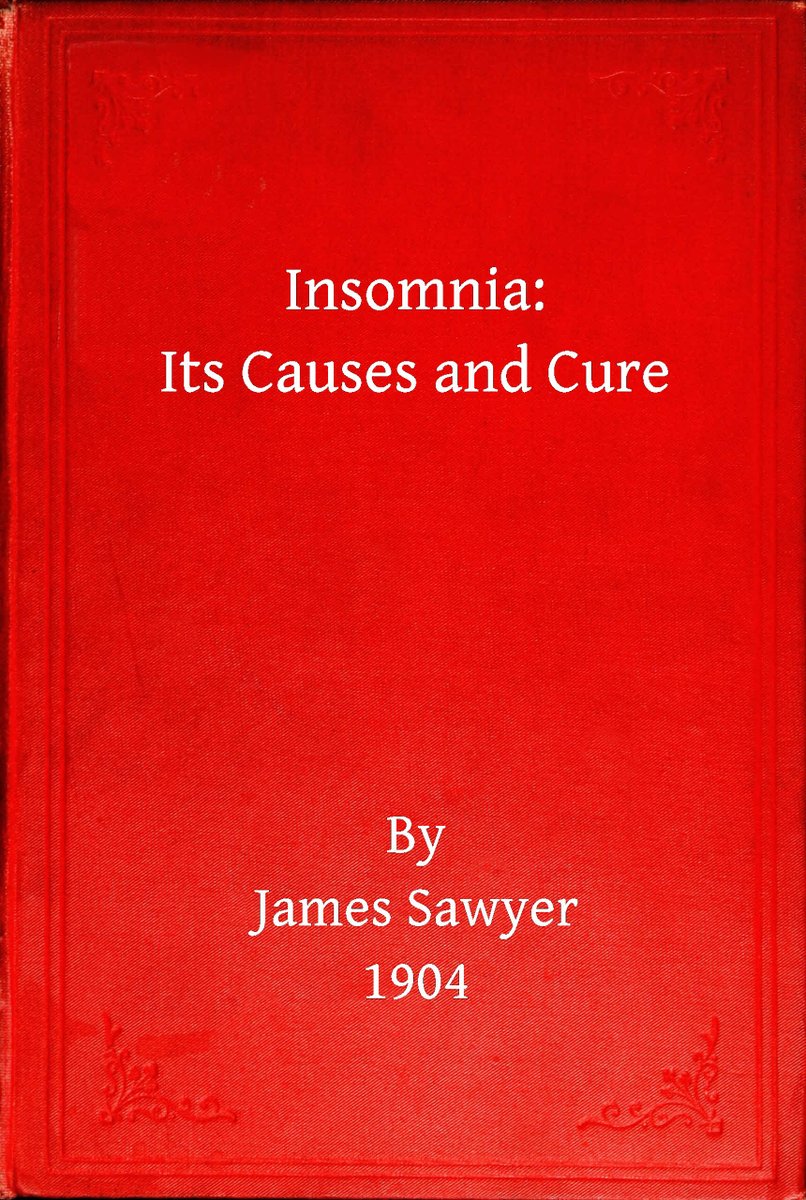 Today’s Find: James Sawyer’s 1904 book “Insomnia: Its Causes &amp; Cure” tinyurl.com/2uvhm96s #histmed #medicalhistory #insomnia