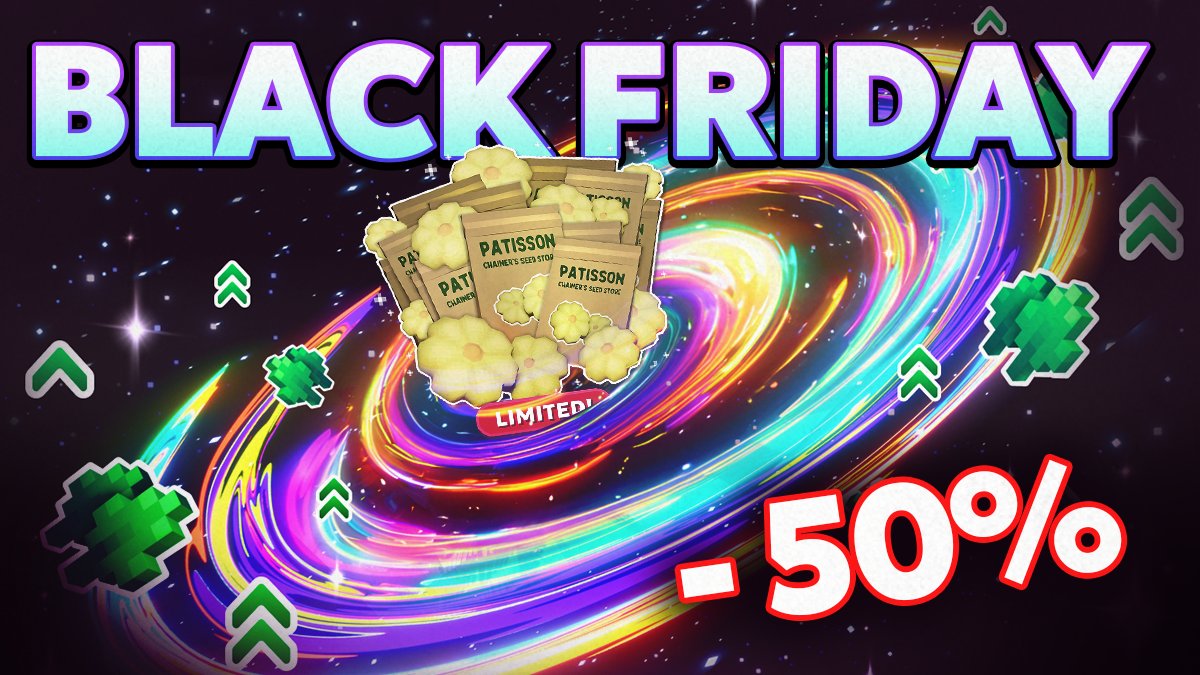 🌌 BLACK HOLE SALE! — up to 50% OFF! 🌌
```
Chainooors! Get ready for the Black Hole Sale, where cosmic deals await!

🌾 Introducing permanent Patisson seeds for your farm—crispy, colorful, and here to stay! Plus, grab 3 sets of legendary fertilizers to boost your growth 🌱

🤔