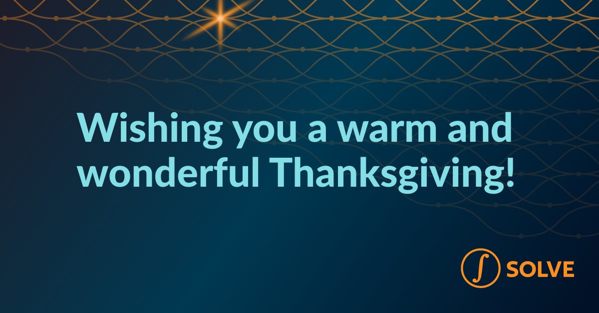 Happy Thanksgiving from all of us at SOLVE! We are thankful for our amazing team, clients, and partners.