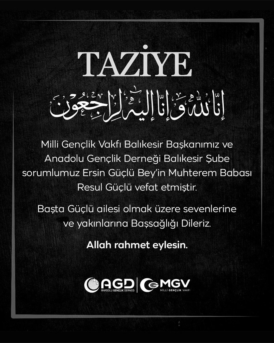 agdbalikesir's tweet image. Balıkesir MGV Başkanı ve Balıkesir AGD Şube Sorumlumuz 
Ersin Güçlü Bey’in Muhterem Babası
Resul Güçlü vefat etmiştir.

Başta Güçlü Ailesi olmak üzere sevenlerine ve yakınlarına Başsağlığı dileriz.

Allah rahmet eylesin.

@agdorgtr @AGDSalihTURHAN @AGDharslantekin @AGDErsinGUCLU