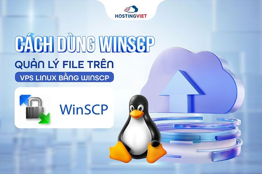 hostingviett's tweet image. Cách dùng WinSCP quản lý file trên VPS Linux
Quản lý file trên VPS Linux sẽ trở nên đơn giản, trực quan hơn khi sử dụng WinSCP, Vậy cách dùng như thế nào?
👉 Chi tiết xem tại: hostingviet.vn/cach-dung-wins…
#hostingviet #vpslinux #winscp #dungwinscpquanlyfiletrenvpslinux