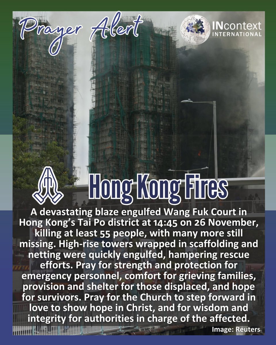 IncontextI's tweet image. PRAYER ALERT: #HONGKONG

A deadly #fire at Wang Fuk Court, Tai Po, has killed at least 55 and left many missing.

Please pray for the rescuers' safety, comfort for families, shelter for the displaced, and wisdom for authorities.

#INcontextInternational #INcontext