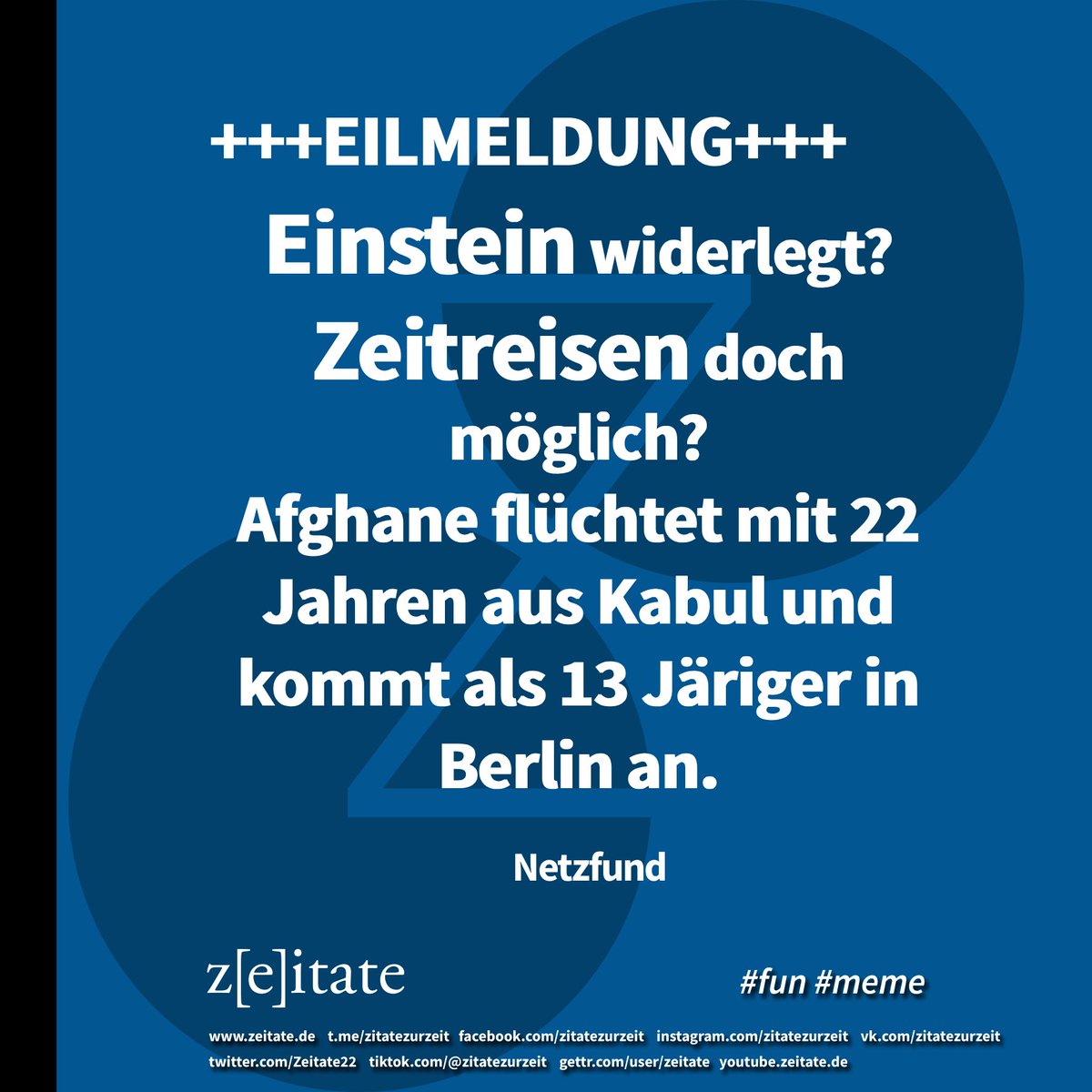 Zeitate22's tweet image. #Einstein #Afghanistan #zeitreise 
#kabul #berlín #FluchtUndMigration 
#funmemes #zeitate