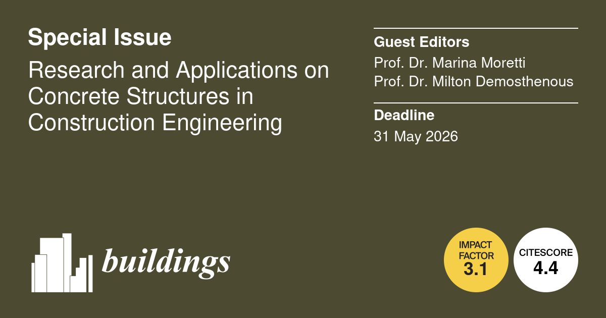 Buildings_MDPI's tweet image. #specialissue #callforpapers

📝 Research and Applications on #Concrete Structures in #Construction Engineering, edited by Prof. Dr. Marina Moretti and Prof. Dr. Milton Demosthenous

📬 Welcome your submission: brnw.ch/21wXS8C
📆 Deadline: 31 May 2026