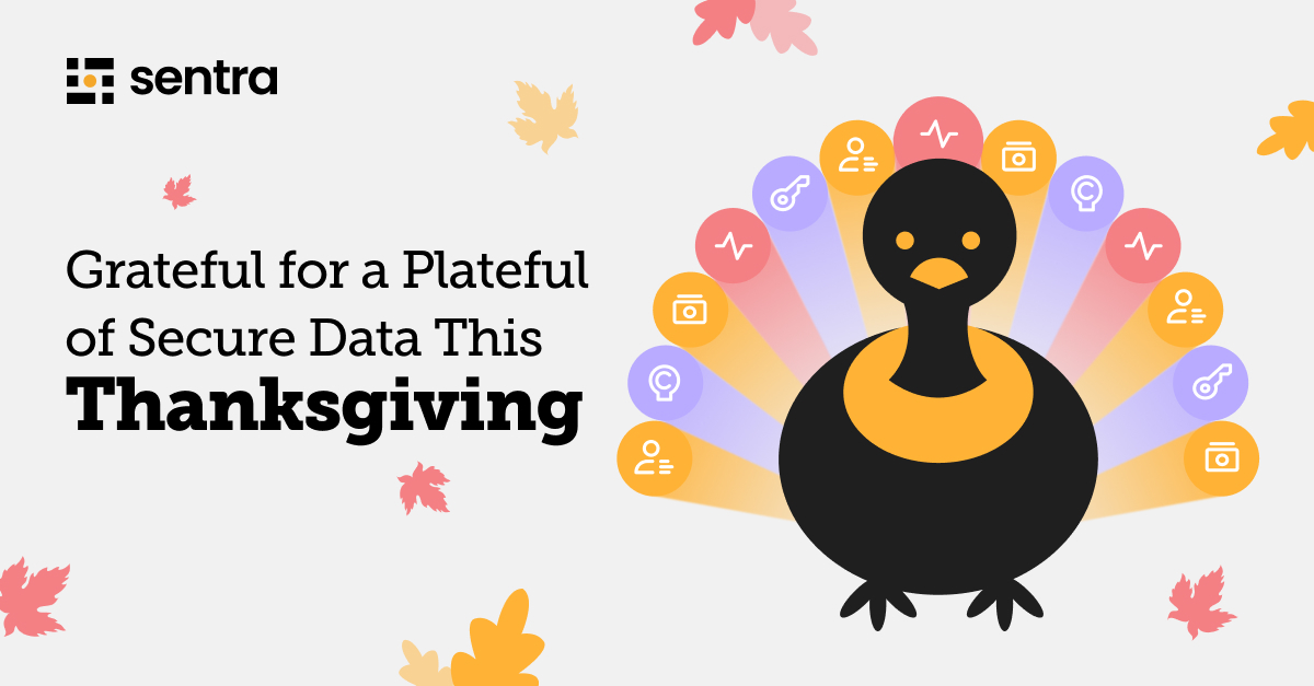 Happy Thanksgiving from Sentra!🦃

As we head into #Thanksgiving weekend, we’re taking a moment to appreciate the customers, partners, and colleagues who trust us to help keep their data secure.

We hope you enjoy time with the people who matter most, and a well-deserved break.