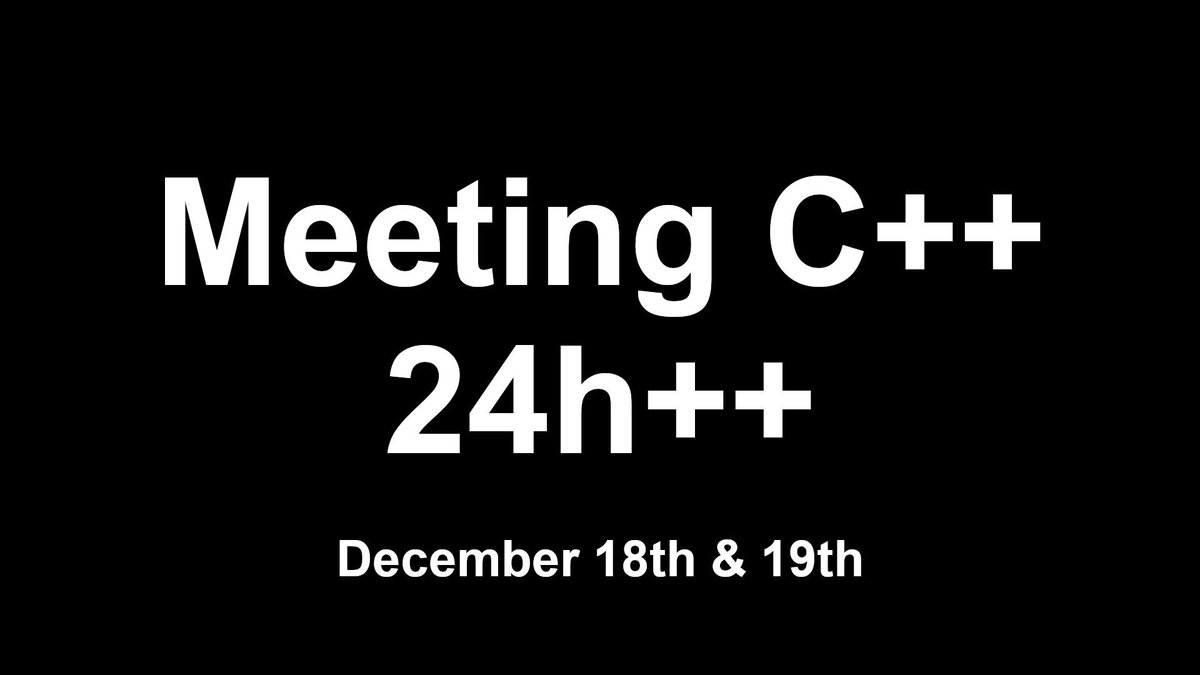 meetingcpp's tweet image. Announcing Meeting C++ 24h++ for the 18th/19 December
meetingcpp.com/meetingcpp/new…
#cpp
#cplusplus